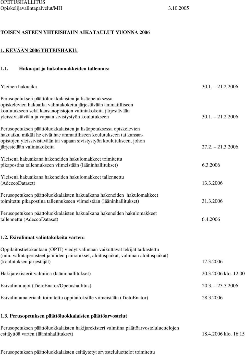 yleissivistävään ja vapaan sivistystyön koulutukseen 30.1. 21