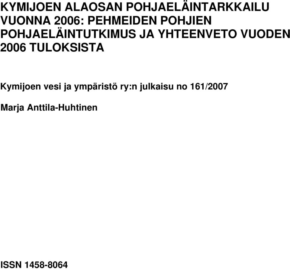 VUODEN 2006 TULOKSISTA Kymijoen vesi ja ympäristö