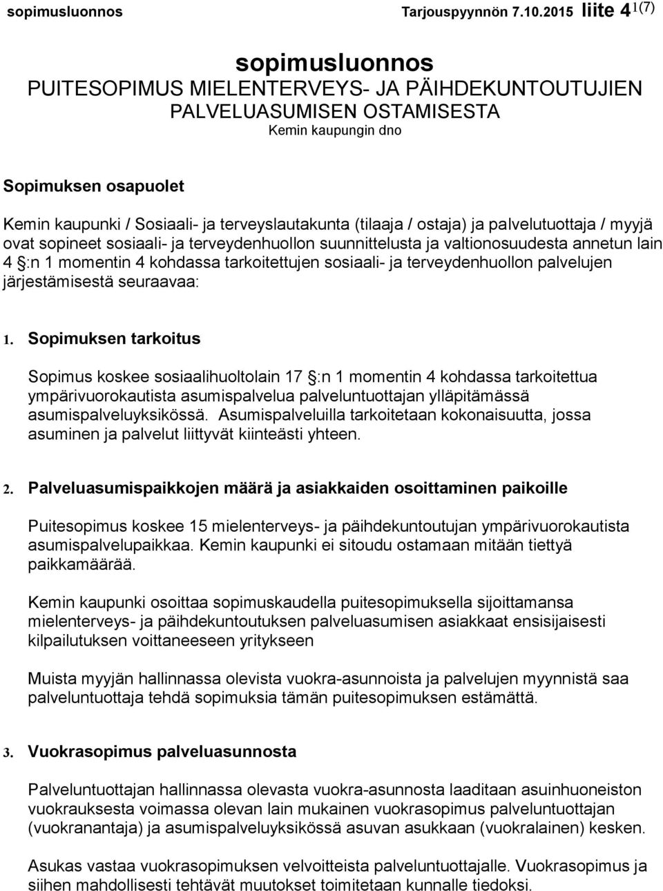 palvelujen järjestämisestä seuraavaa: 1.
