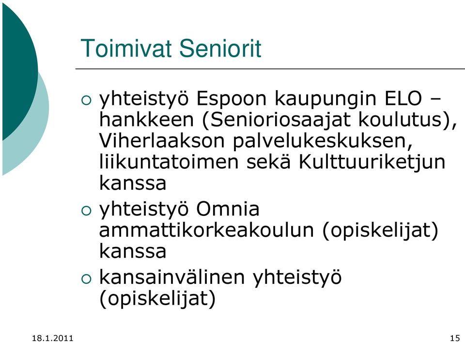 liikuntatoimen sekä Kulttuuriketjun kanssa yhteistyö Omnia