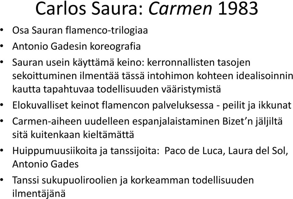 keinot flamencon palveluksessa - peilit ja ikkunat Carmen-aiheen uudelleen espanjalaistaminen Bizet n jäljiltä sitä kuitenkaan