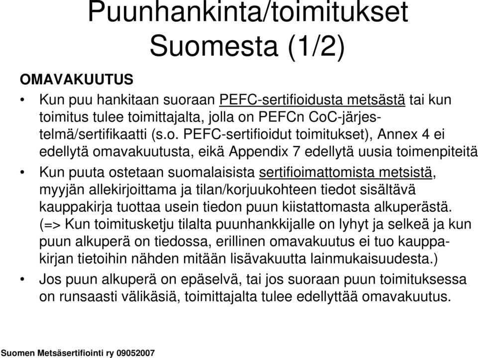 esta (1/2) OMAVAKUUTUS Kun puu hankitaan suor