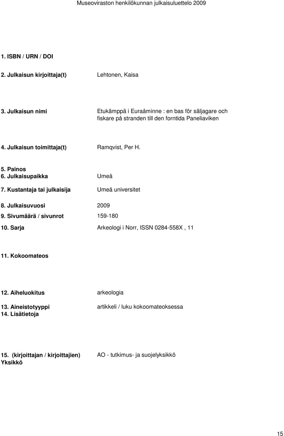 Umeå Umeå universitet 159-180 Arkeologi i Norr, ISSN 0284-558X, 11