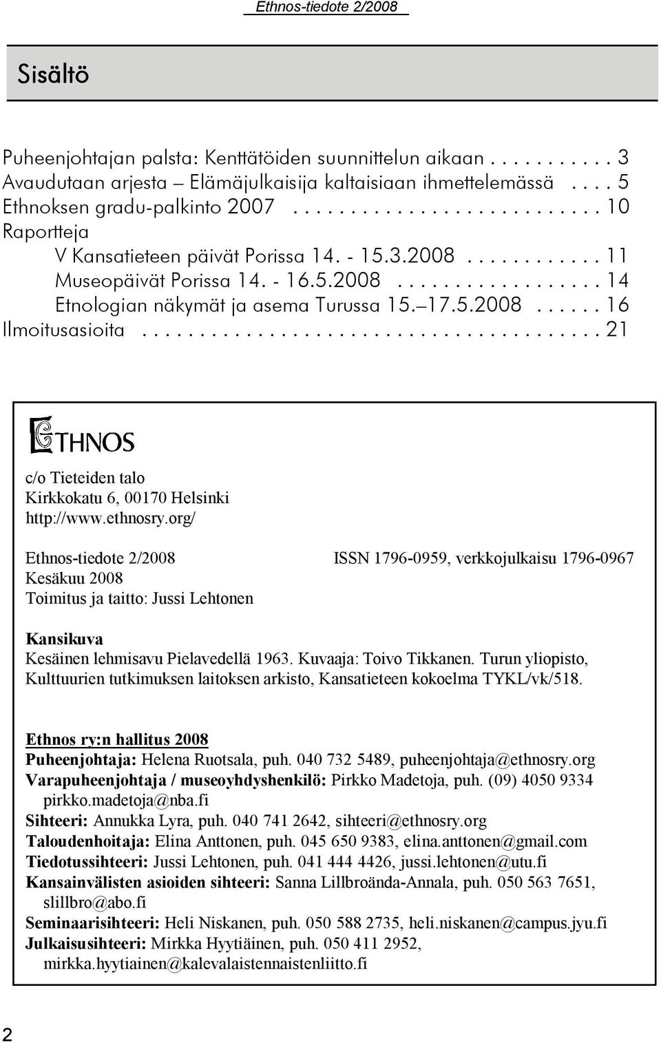 ..21 c/o Tieteiden talo Kirkkokatu 6, 00170 Helsinki http://www.ethnosry.