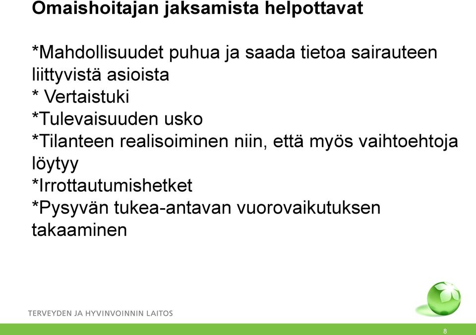 usko *Tilanteen realisoiminen niin, että myös vaihtoehtoja löytyy