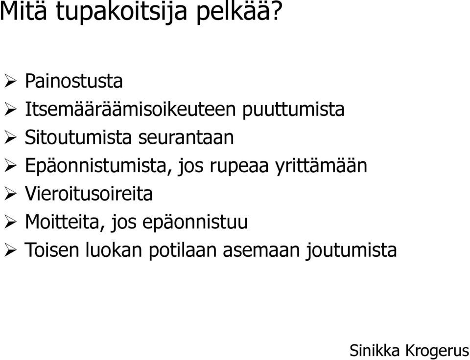 seurantaan Epäonnistumista, jos rupeaa yrittämään