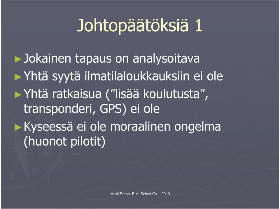 ratkaisua ( lisää koulutusta, transponderi, GPS)