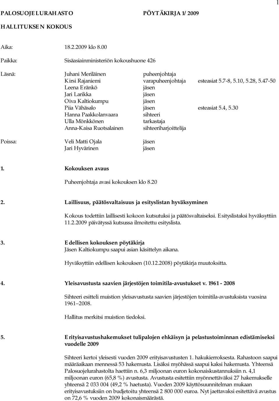 47-50 Leena Eränkö jäsen Jari Larikka jäsen Oiva Kaltiokumpu jäsen Piia Vähäsalo jäsen esteasiat 5.4, 5.