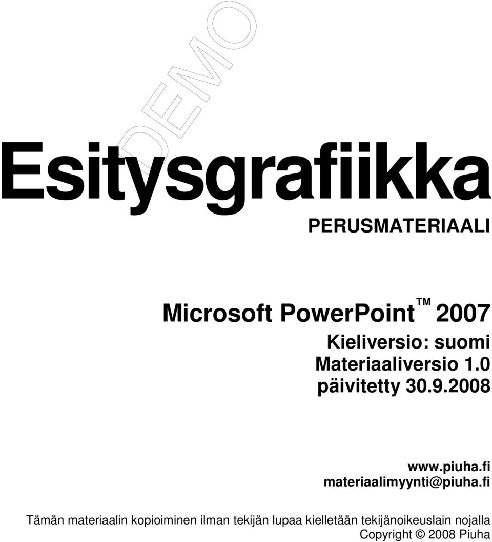 2008 materiaalimyynti@piuha.