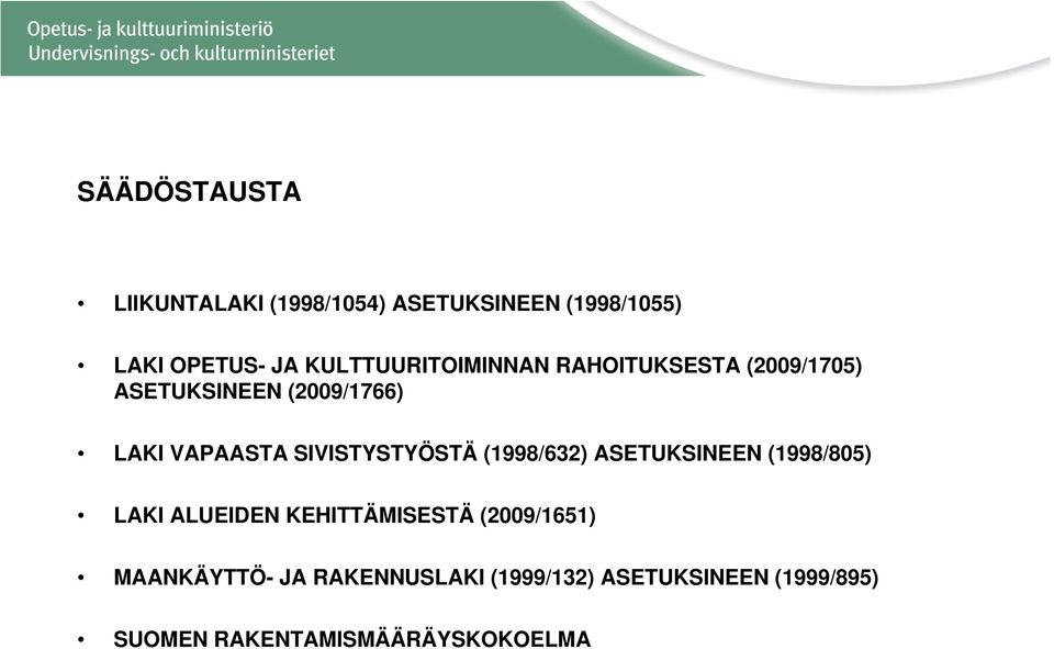 SIVISTYSTYÖSTÄ (1998/632) ASETUKSINEEN (1998/805) LAKI ALUEIDEN KEHITTÄMISESTÄ