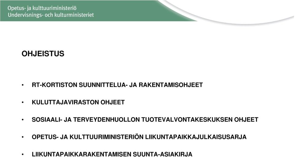 TUOTEVALVONTAKESKUKSEN OHJEET OPETUS- JA KULTTUURIMINISTERIÖN