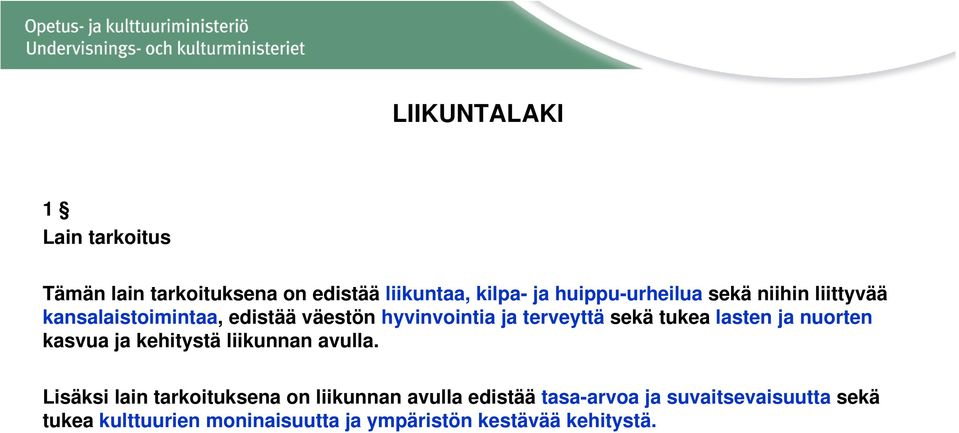 ja nuorten kasvua ja kehitystä liikunnan avulla.