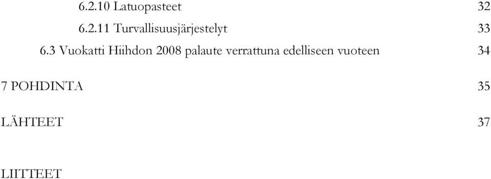 verrattuna edelliseen vuoteen 34 7
