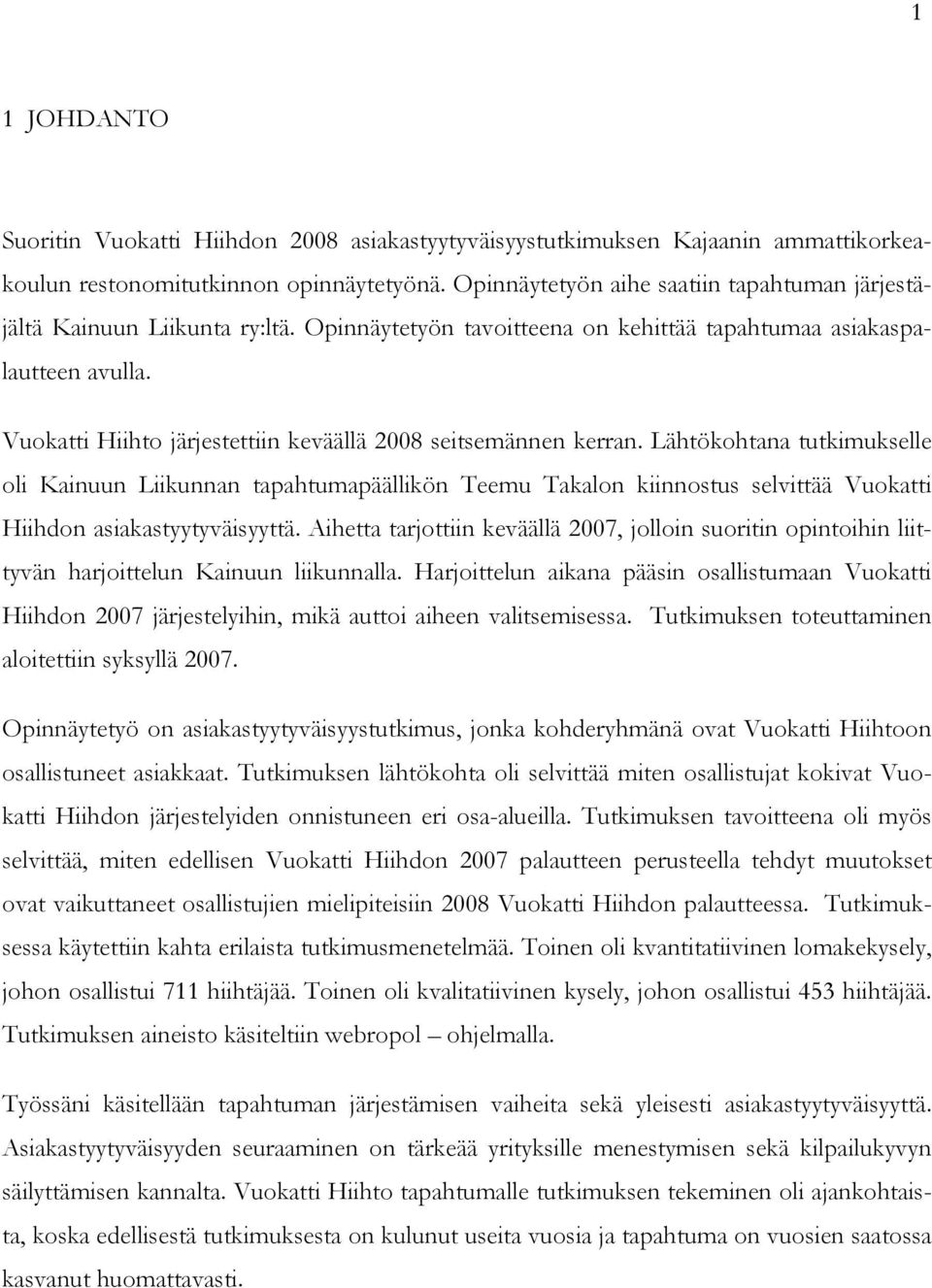 Vuokatti Hiihto järjestettiin keväällä 2008 seitsemännen kerran.