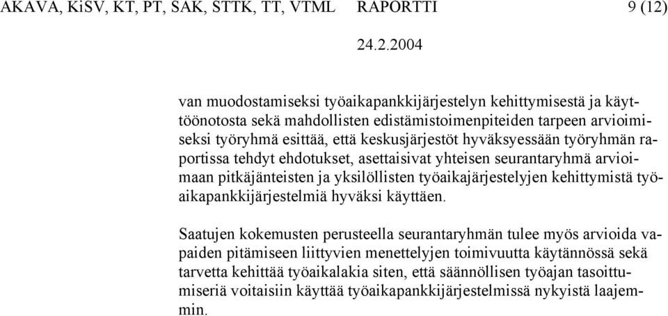 kehittymistä työaikapankkijärjestelmiä hyväksi käyttäen.