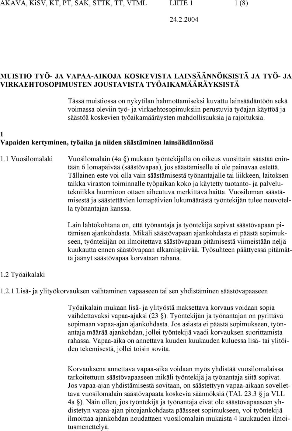 1 Vapaiden kertyminen, työaika ja niiden säästäminen lainsäädännössä 1.