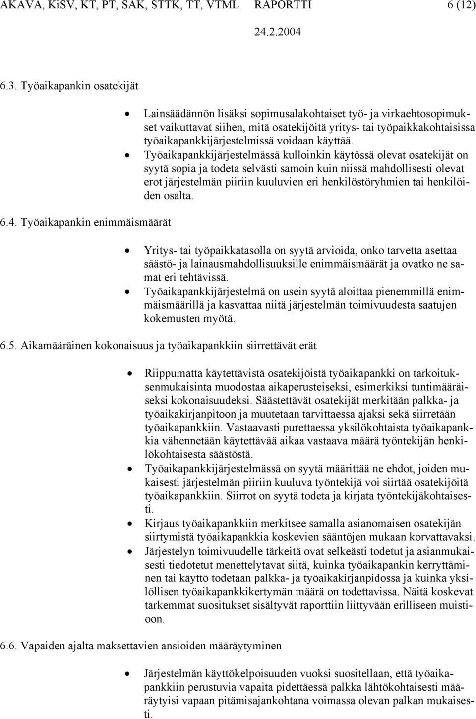 voidaan käyttää.
