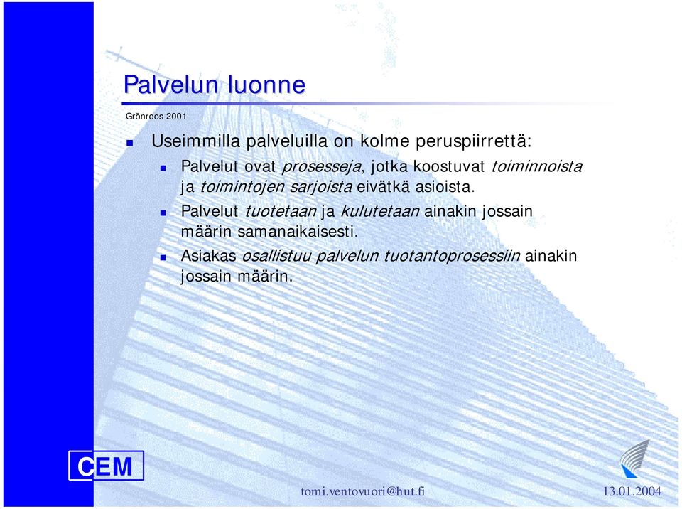 eivätkä asioista.