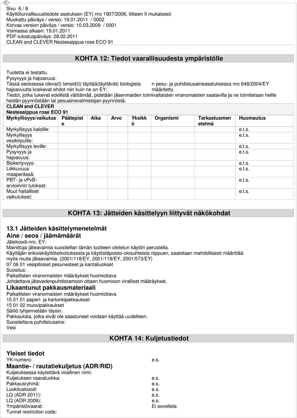 puhdistusaineasetuksessa nro 648/2004/EY määritetty.