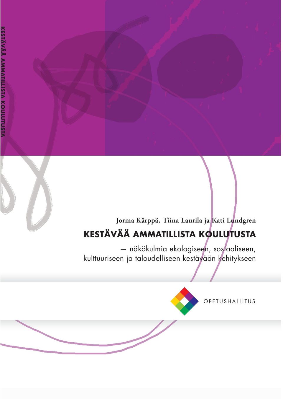 AMMATILLISTA KOULUTUSTA näkökulmia ekologiseen,