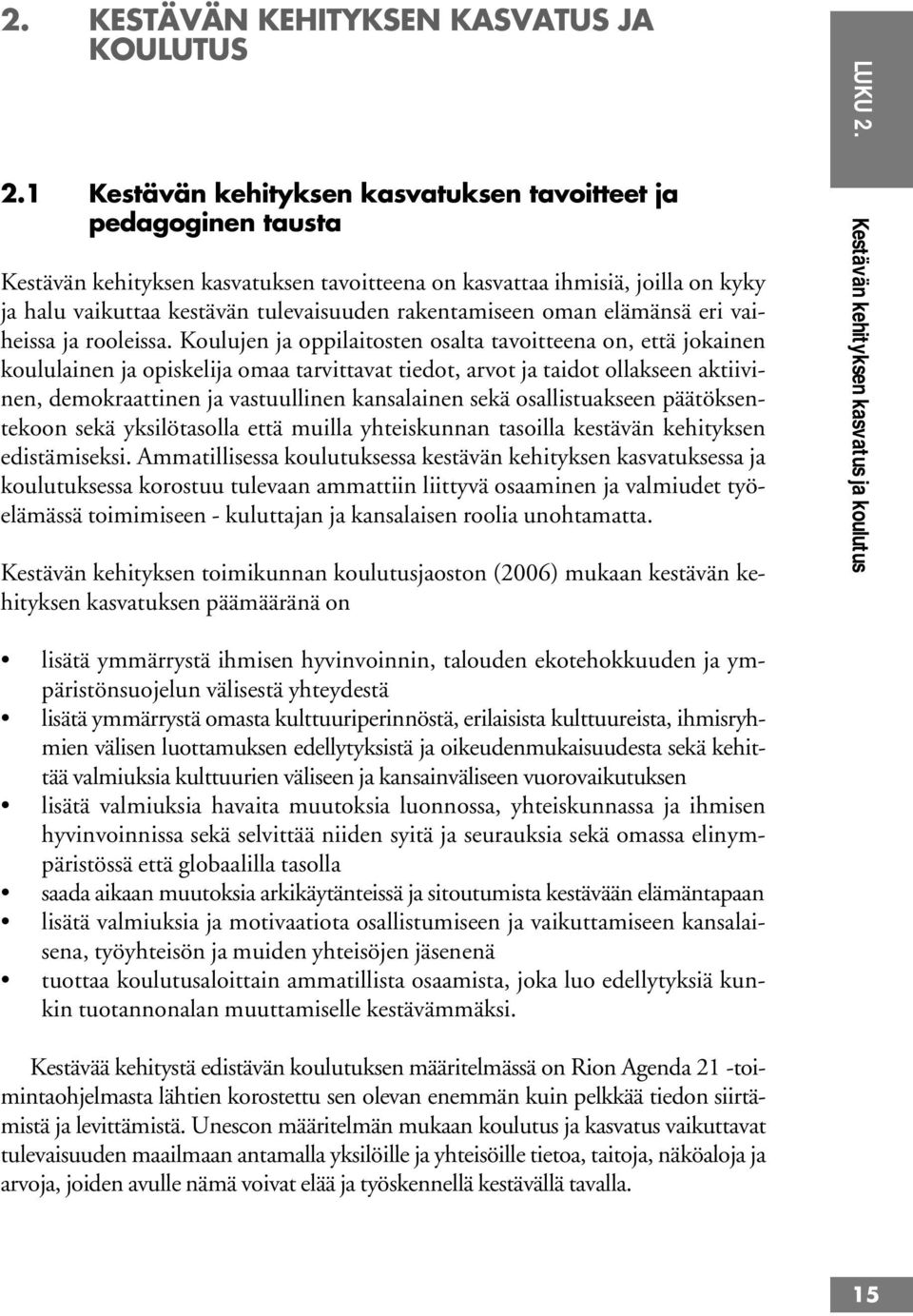 rakentamiseen oman elämänsä eri vaiheissa ja rooleissa.