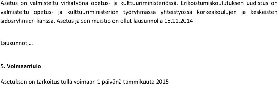 työryhmässä yhteistyössä korkeakoulujen ja keskeisten sidosryhmien kanssa.