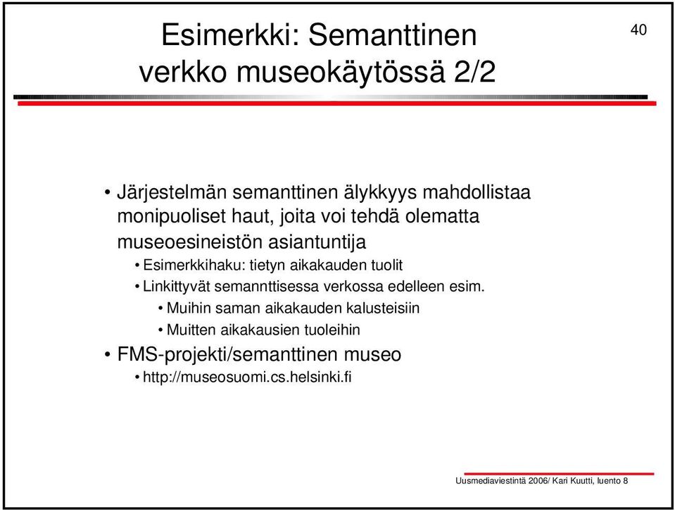 aikakauden tuolit Linkittyvät semannttisessa verkossa edelleen esim.