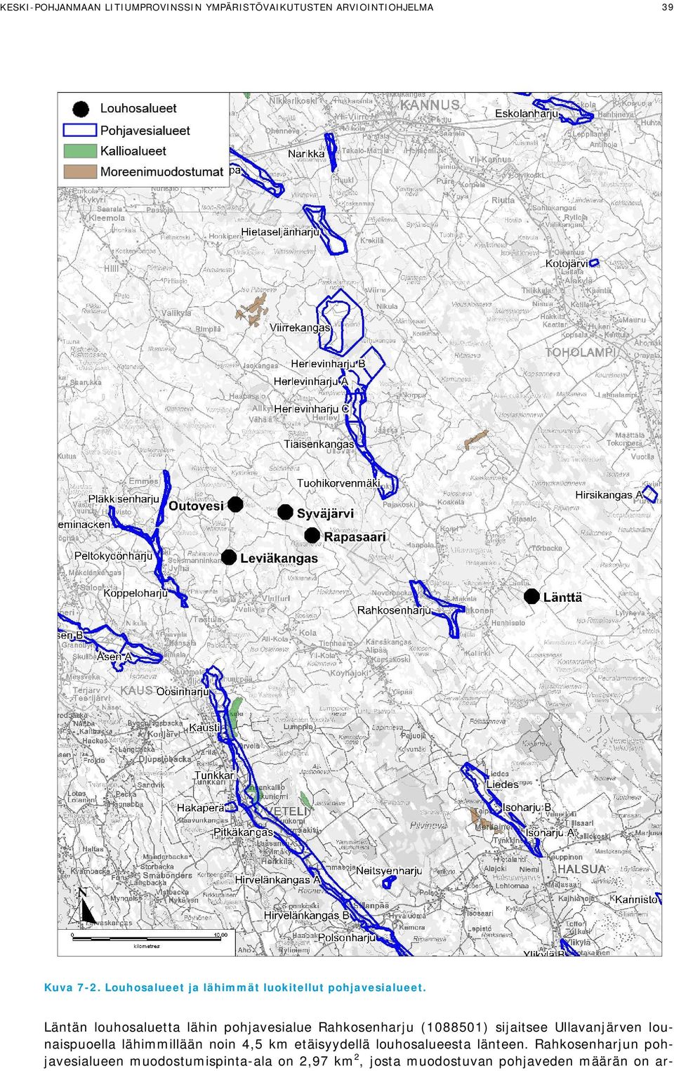 Läntän louhosaluetta lähin pohjavesialue Rahkosenharju (1088501) sijaitsee Ullavanjärven lounaispuoella