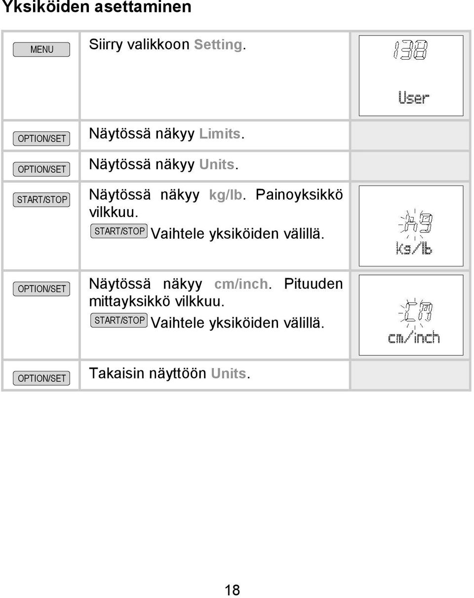 Painoyksikkö vilkkuu. Vaihtele yksiköiden välillä.