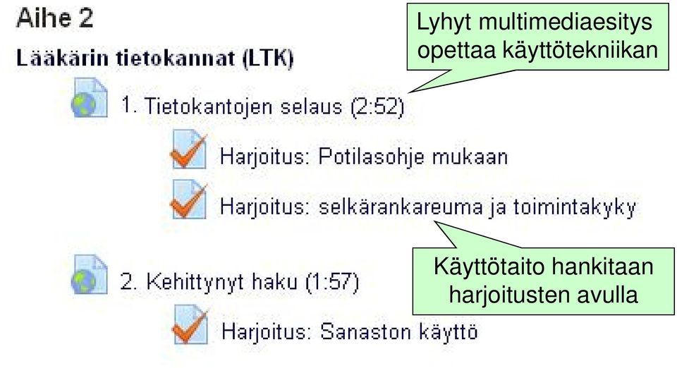 opettaa käyttötekniikan