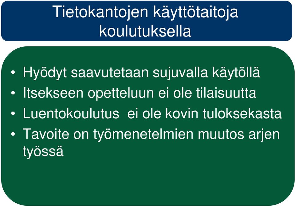 ei ole tilaisuutta Luentokoulutus ei ole kovin