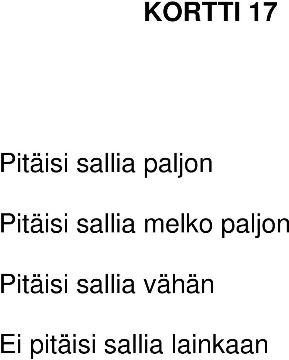 melko  vähän Ei pitäisi