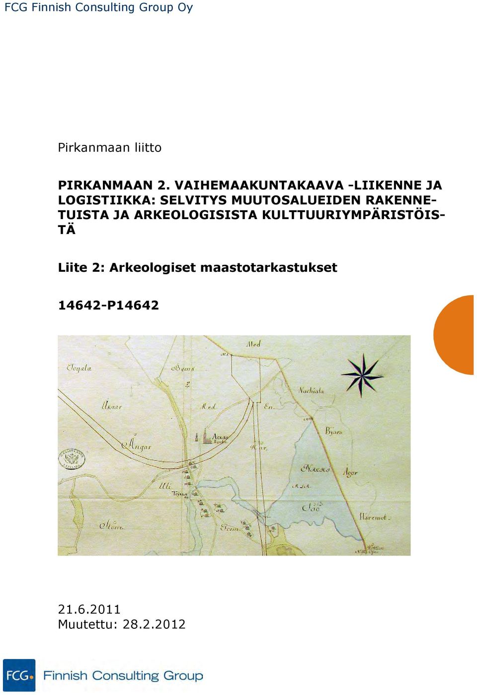 RAKENNE- TUISTA JA ARKEOLOGISISTA KULTTUURIYMPÄRISTÖIS- TÄ Liite 2: