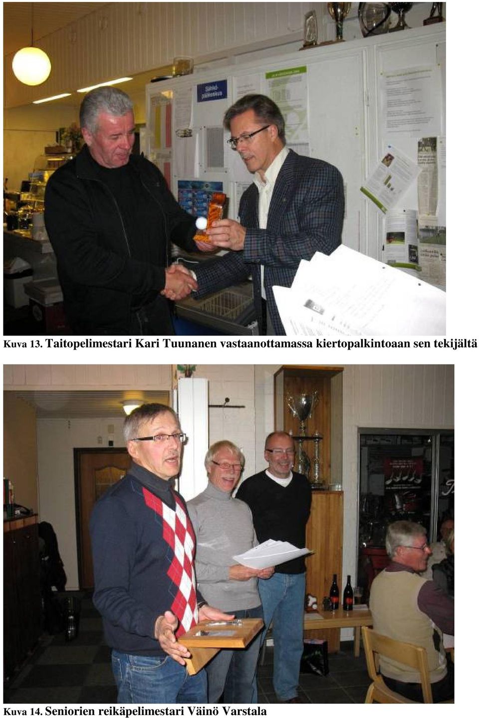 vastaanottamassa kiertopalkintoaan