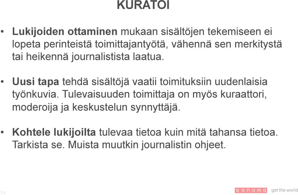 Uusi tapa tehdä sisältöjä vaatii toimituksiin uudenlaisia työnkuvia.
