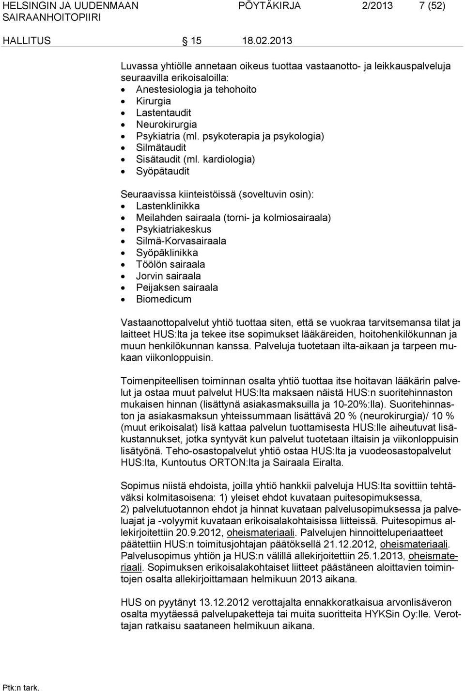 psykoterapia ja psykologia) Silmätaudit Sisätaudit (ml.