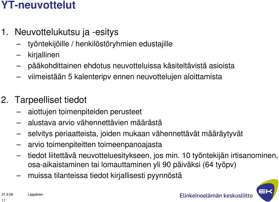 viimeistään 5 kalenteripv ennen neuvottelujen aloittamista 2.