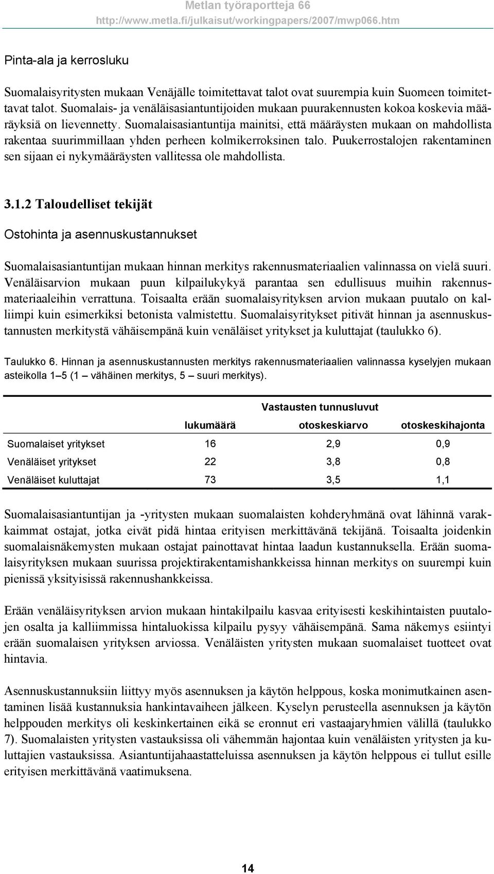 Suomalaisasiantuntija mainitsi, että määräysten mukaan on mahdollista rakentaa suurimmillaan yhden perheen kolmikerroksinen talo.