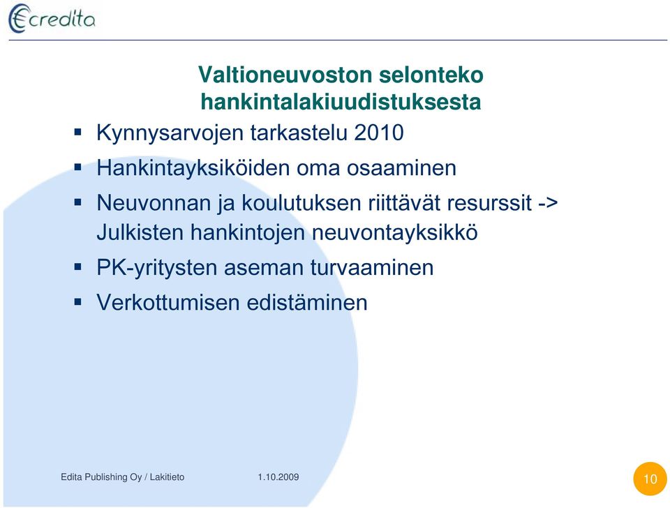 koulutuksen riittävät resurssit -> Julkisten hankintojen