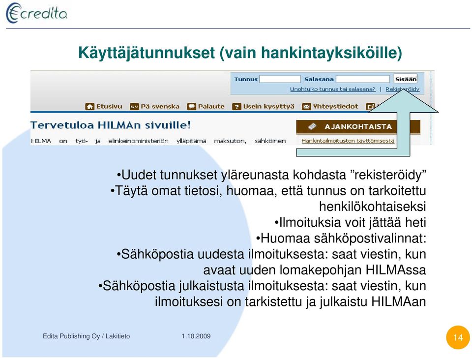 sähköpostivalinnat: Sähköpostia uudesta ilmoituksesta: saat viestin, kun avaat uuden lomakepohjan