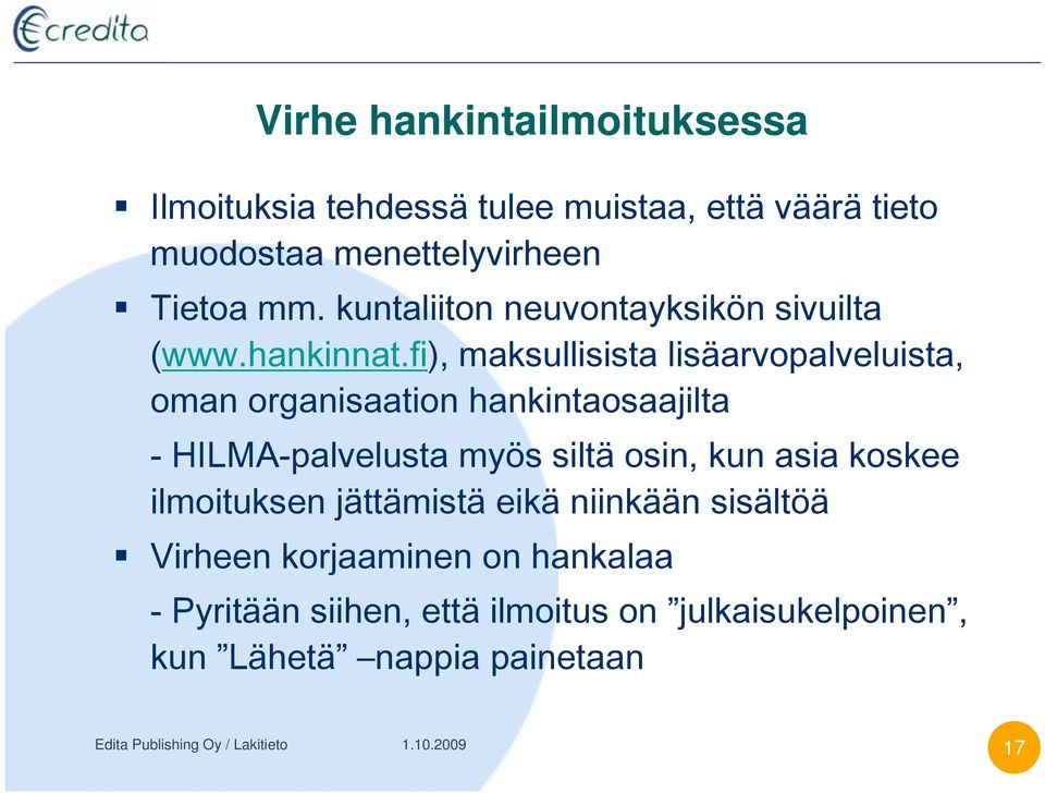 fi), maksullisista lisäarvopalveluista, oman organisaation hankintaosaajilta - HILMA-palvelusta myös siltä osin,