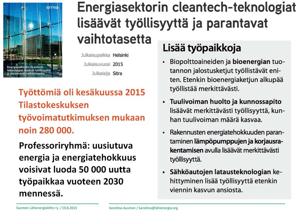 Professoriryhmä: uusiutuva energia ja energiatehokkuus voisivat luoda 50