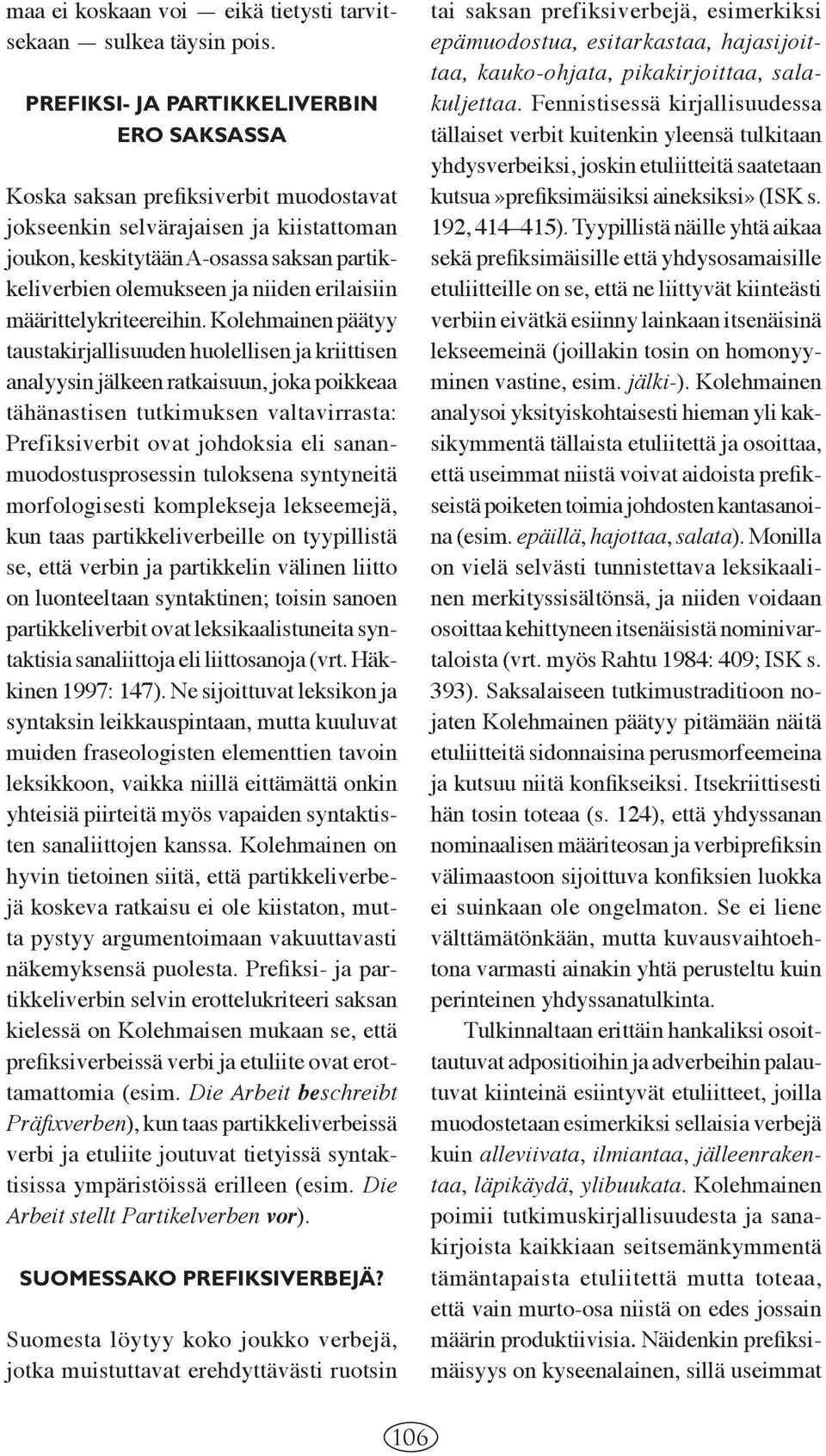 erilaisiin määrittelykriteereihin.