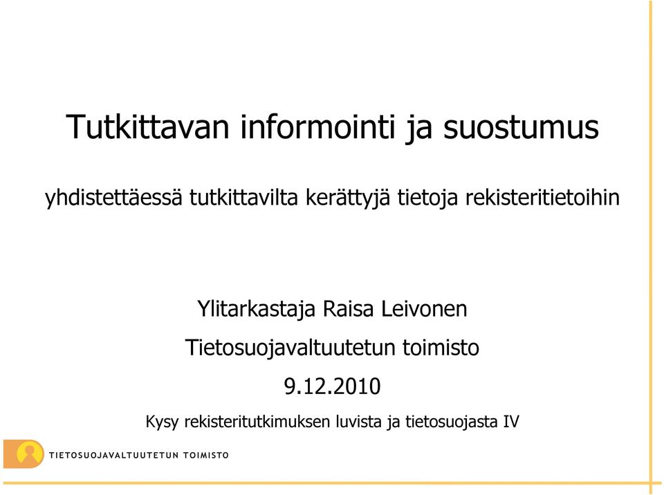 Ylitarkastaja Raisa Leivonen Tietosuojavaltuutetun