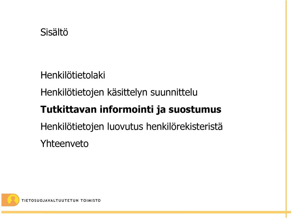 Tutkittavan informointi ja suostumus