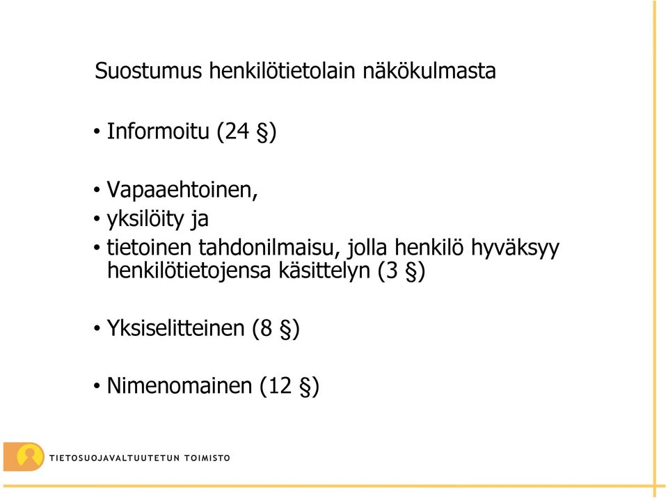 tahdonilmaisu, jolla henkilö hyväksyy