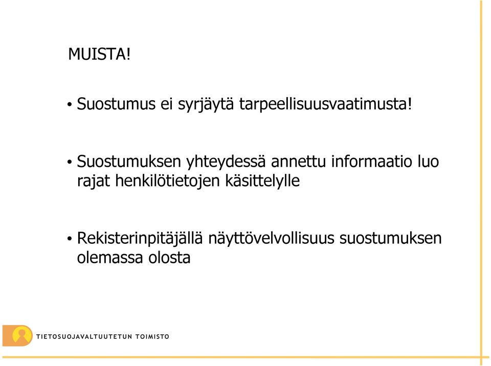 Suostumuksen yhteydessä annettu informaatio luo