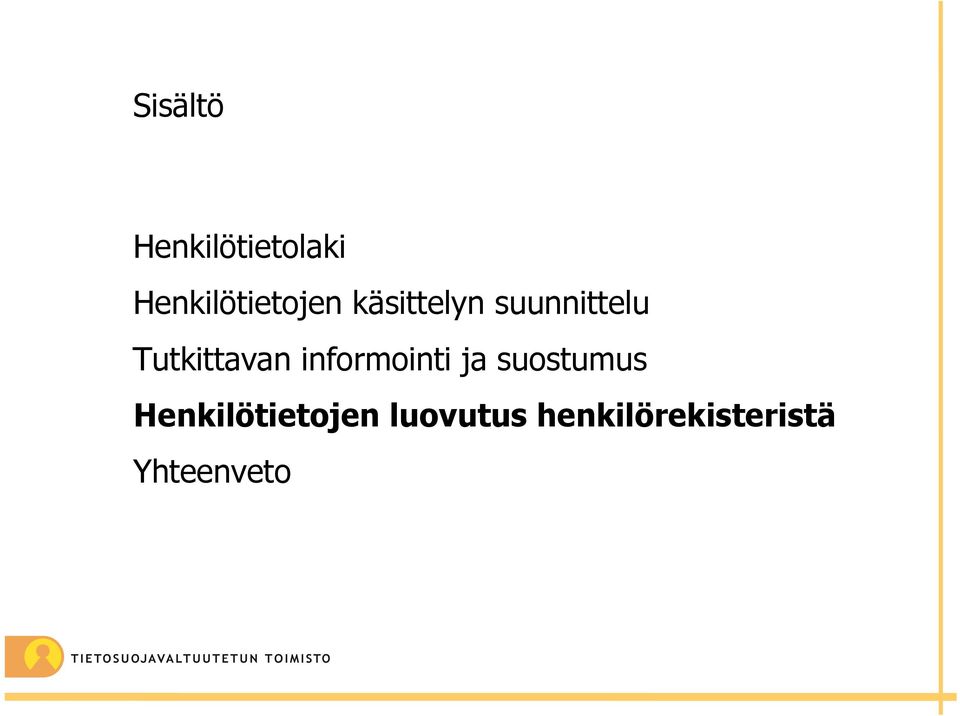 Tutkittavan informointi ja suostumus