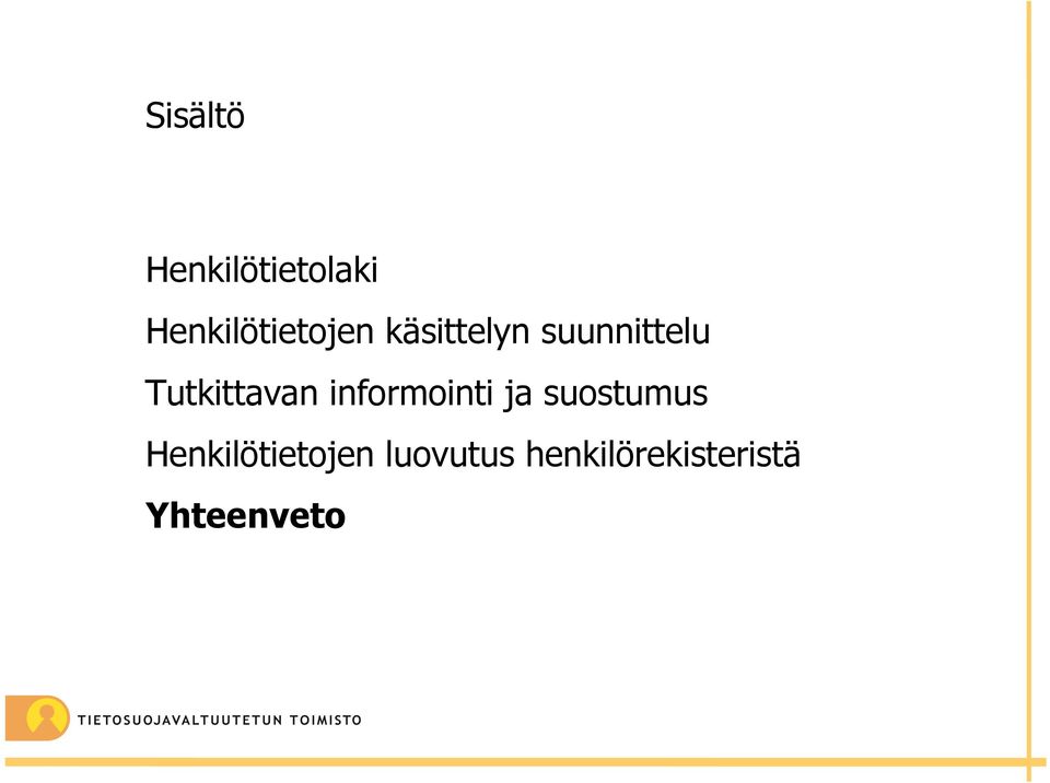 Tutkittavan informointi ja suostumus