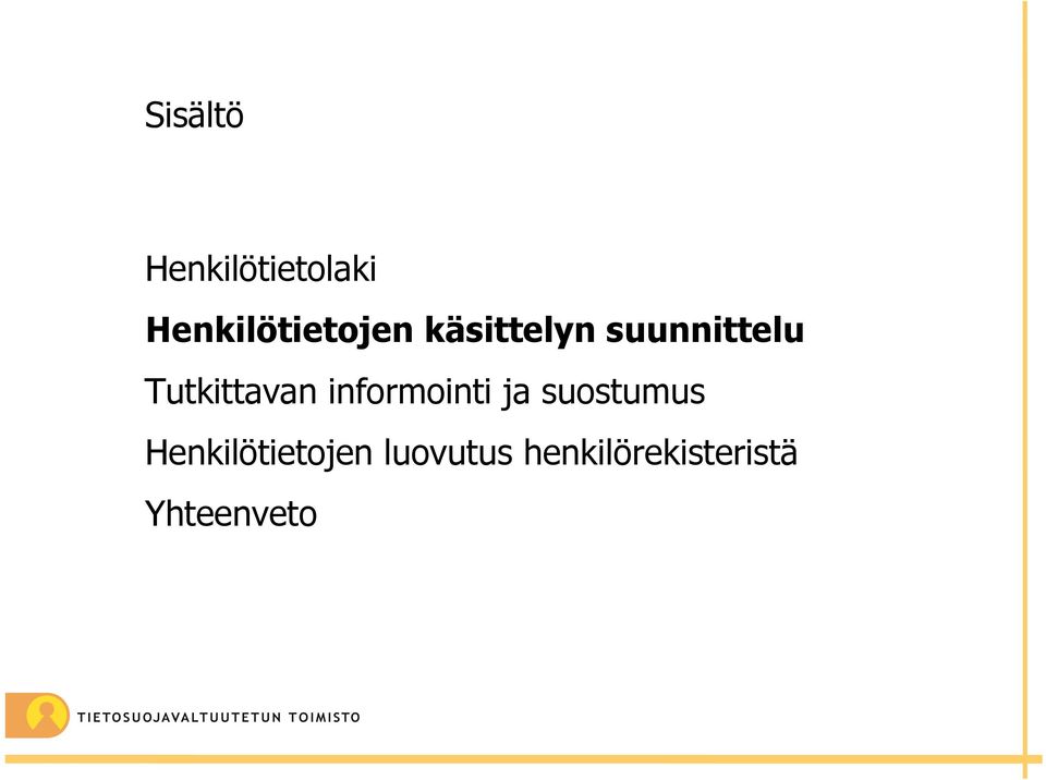 Tutkittavan informointi ja suostumus